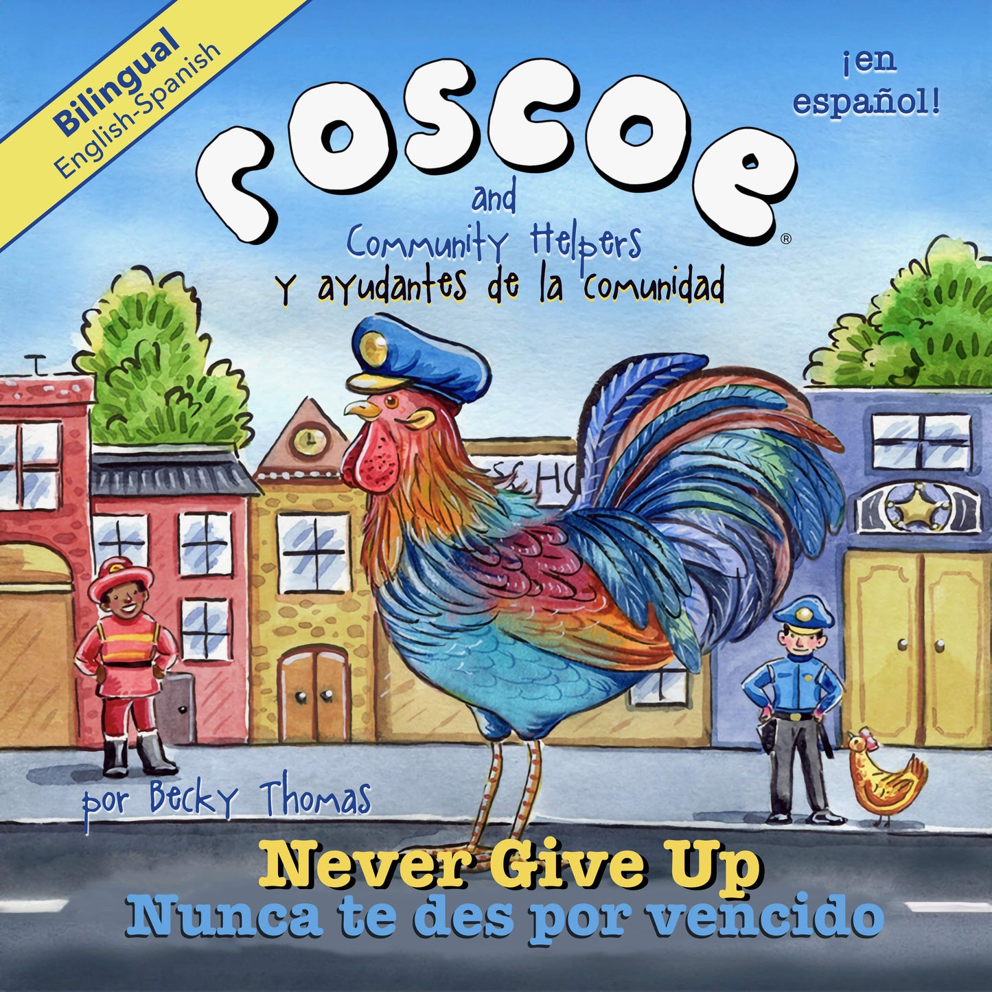 (Bilingual: English/Spanish) Roscoe and Community Helpers Never Give Up: Y ayudantes de la comunidad nunca te des por vencido
